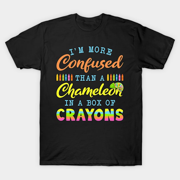 Im More Confused Than A Chameleon In A Box Of Crayons  Lizard Reptiles T-Shirt by Caskara